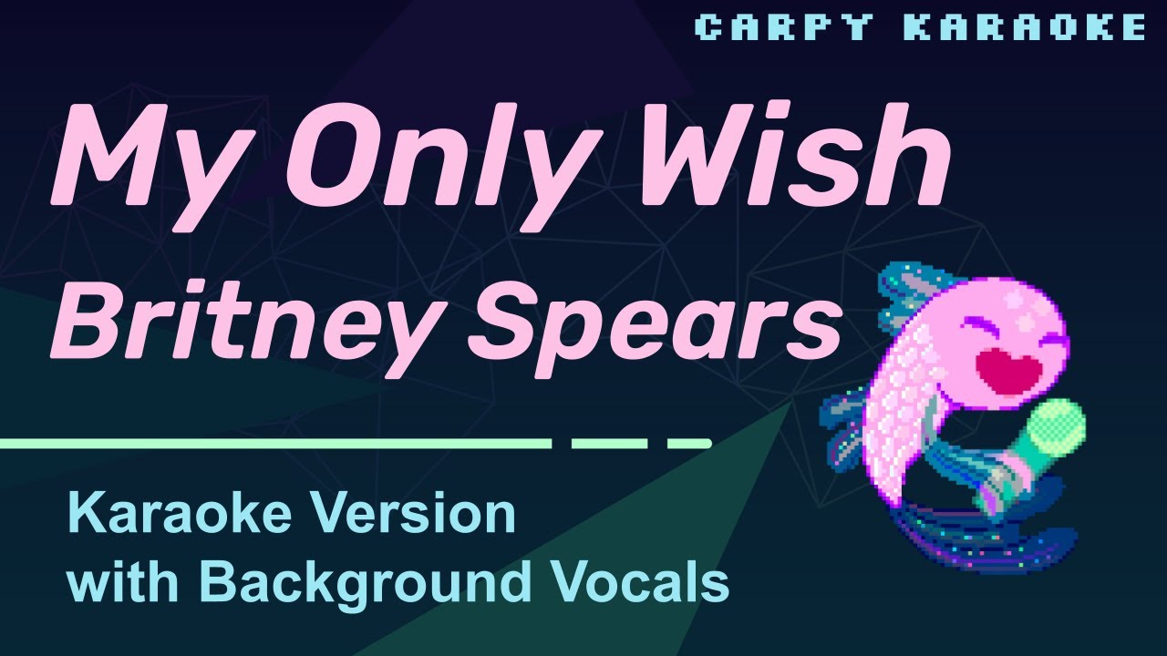 Britney Spears - My Only Wish (Karaoke)