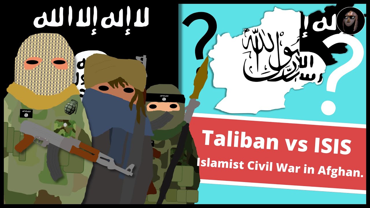 Why do the Taliban and ISIS Hate Each Other? | Islamist Civil War in Afghanistan 2014-2021