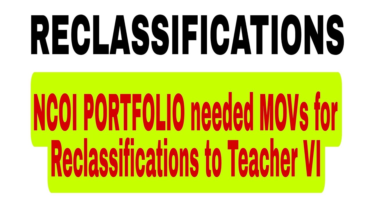 MOVs for NCOI Portfolio for Reclassifications to Teacher VI 