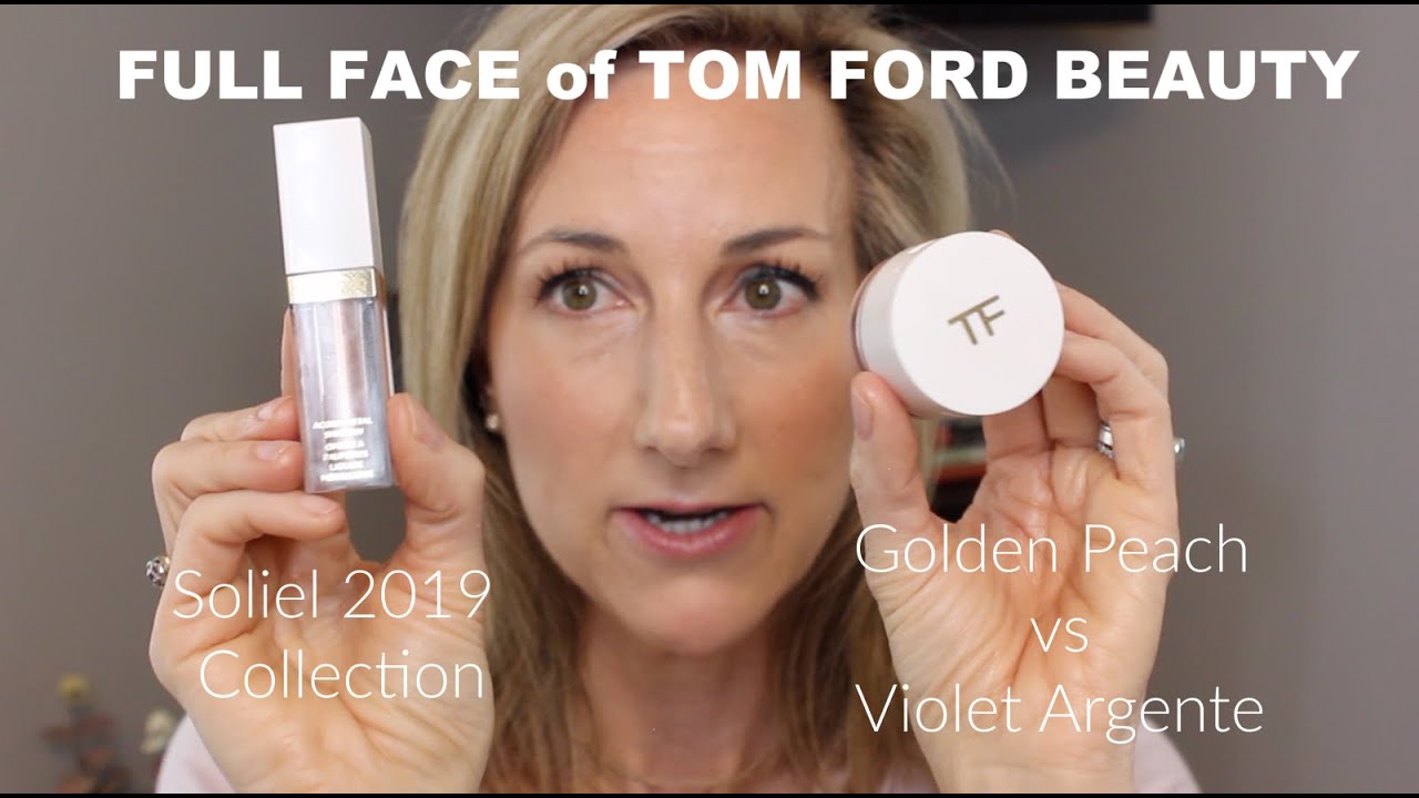 ПОЛНОЕ ЛИЦО TOM FORD BEAUTY + КОЛЛЕКЦИЯ TOM FORD SOLEIL 2019 + GOLDEN PEACH vs VIOLET ARGENTE