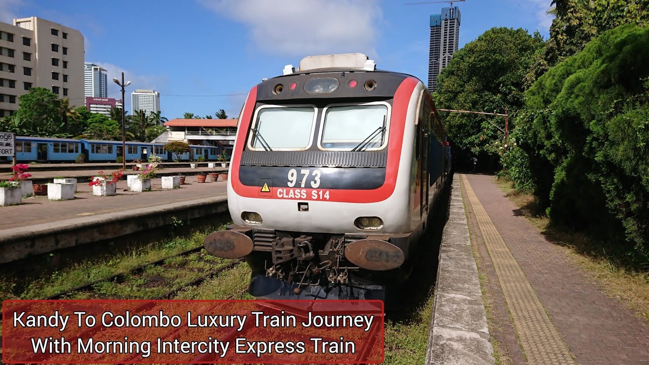 Kandy To Colombo Morning Luxury Intercity Express Full Train Journey Experience