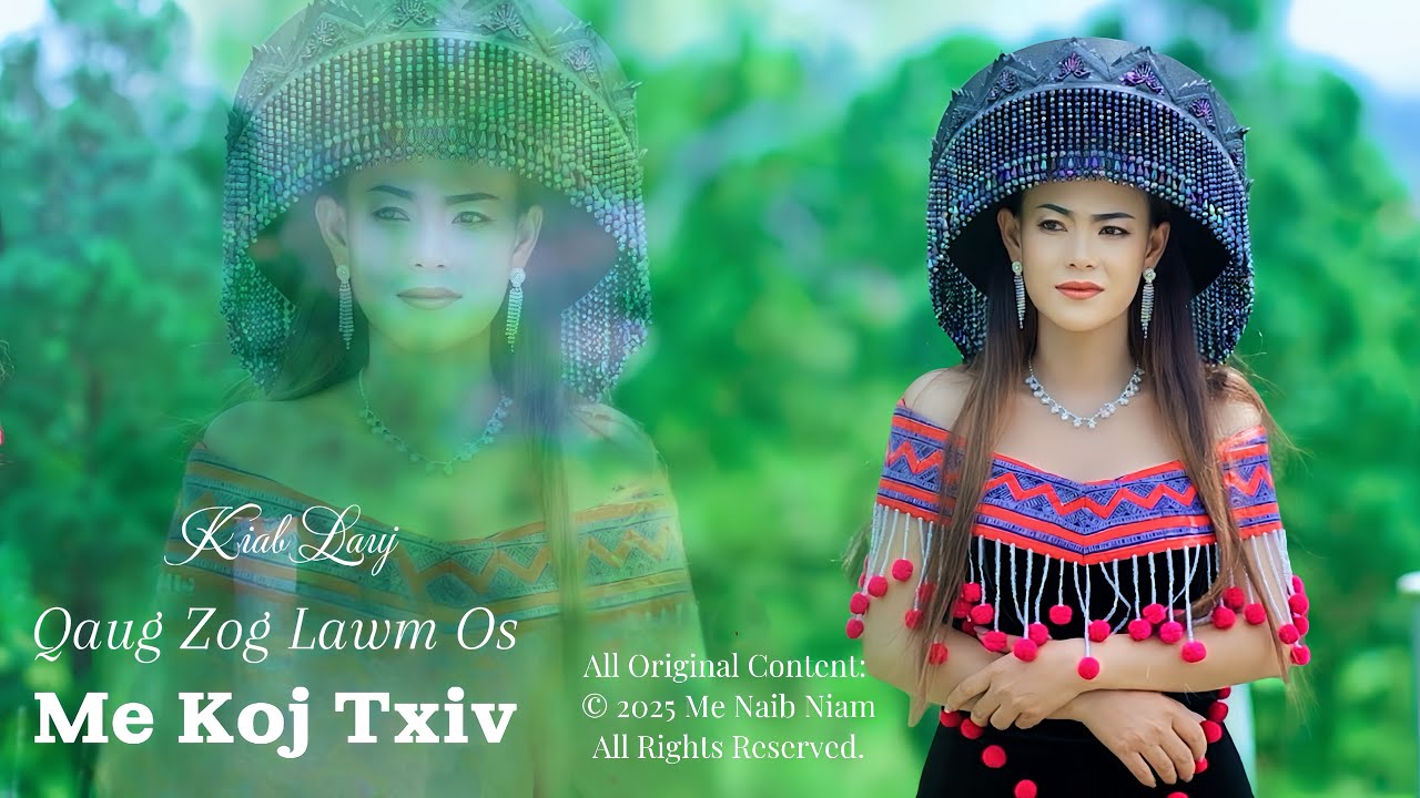 QAUG ZOG LAWM OS ME KOJ TXIV - Kiab Lauj (Ofiicial Music Vdeo/Lyrics) New Song @MeNaibNiam