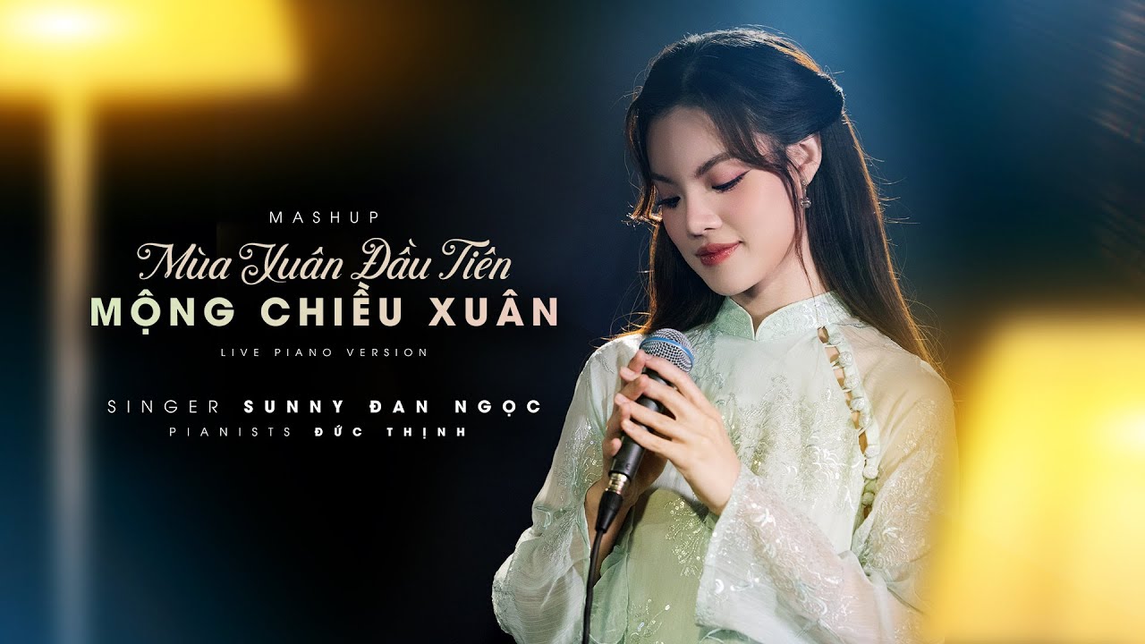 SUNNY ĐAN NGỌC - Mash up MÙA XUÂN ĐẦU TIÊN - MỘNG CHIỀU XUÂN | live piano version