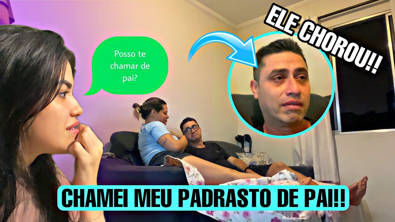 CHAMEI MEU PADRASTO DE PAI E ELE CHOROU!!