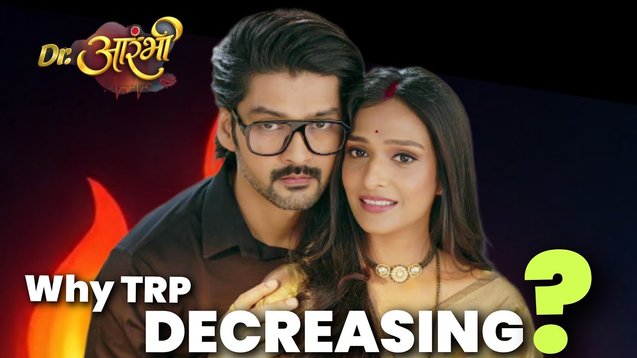 Colors TV's New Dr Aarambhi Full TRP Card | Why TRP Drops ? | Aishwarya Khare, Aditya Redij, Anjum F