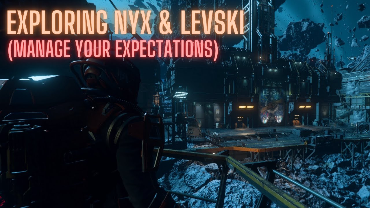 Exploring Nyx & Levski - Manage your Expectations!!! Star Citizen 4.4