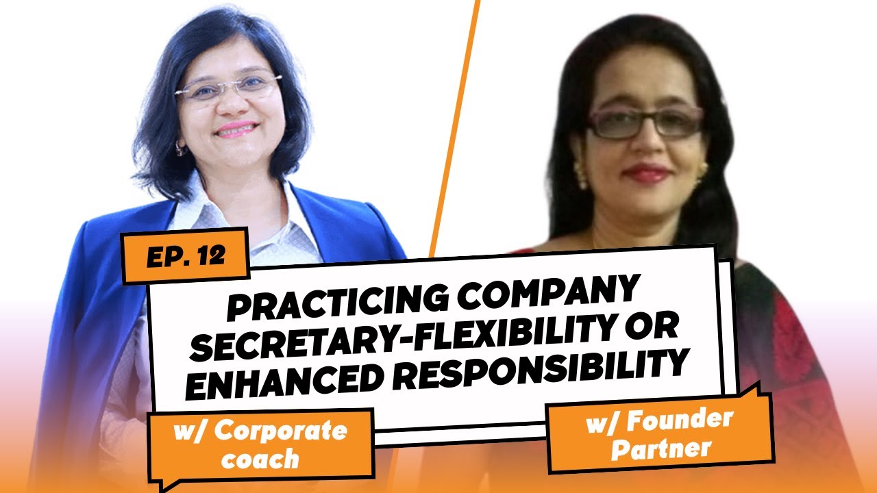 Practicing Company Secretary-Flexibility or Enhanced Responsibility