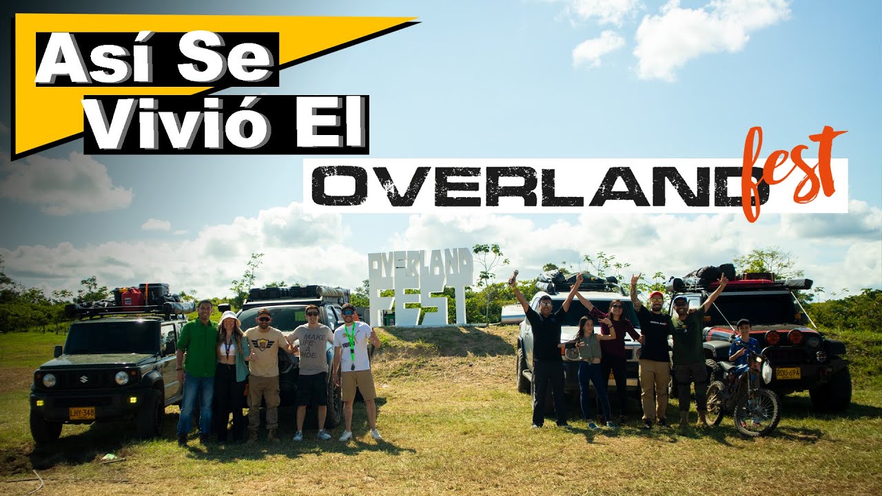 ASÍ SE VIVIÓ EL OVERLAND FEST 2022 // Primer Festival Overland de Colombia