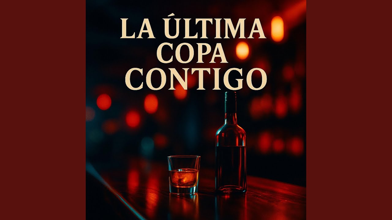 La Última Copa Contigo - Ranchera