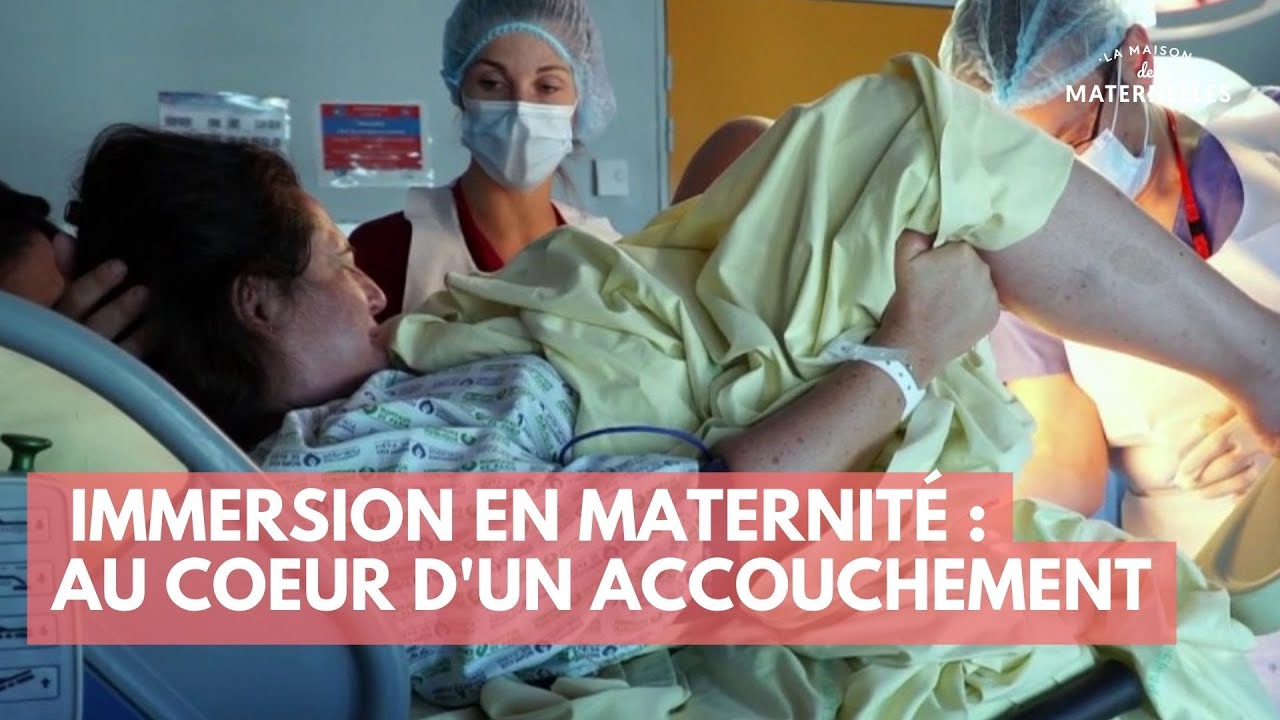 Immersion en maternité - au coeur d'un accouchement - La Maison des maternelles #LMDM