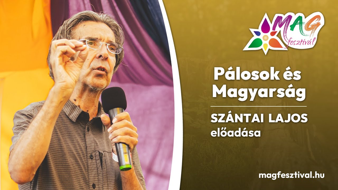 Pálosok és Magyarság - Szántai Lajos előadása a MAGfesztiválon