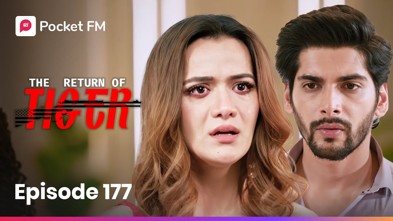 Episode 177 | The Return of Tiger | Pocket FM