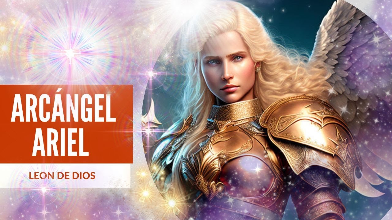 El  Arcangel Ariel La Fuerza de Dios