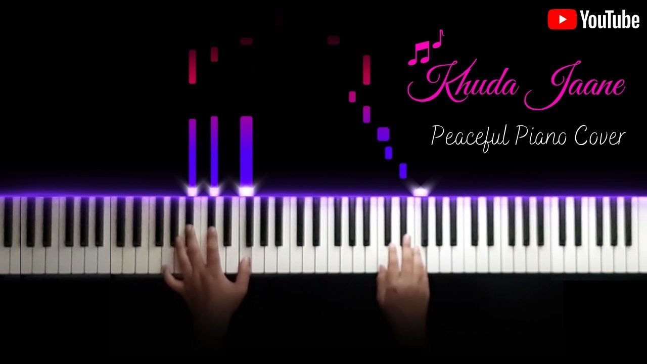 Khuda Jaane || Peaceful Piano Cover || Nikhil Sharma ||