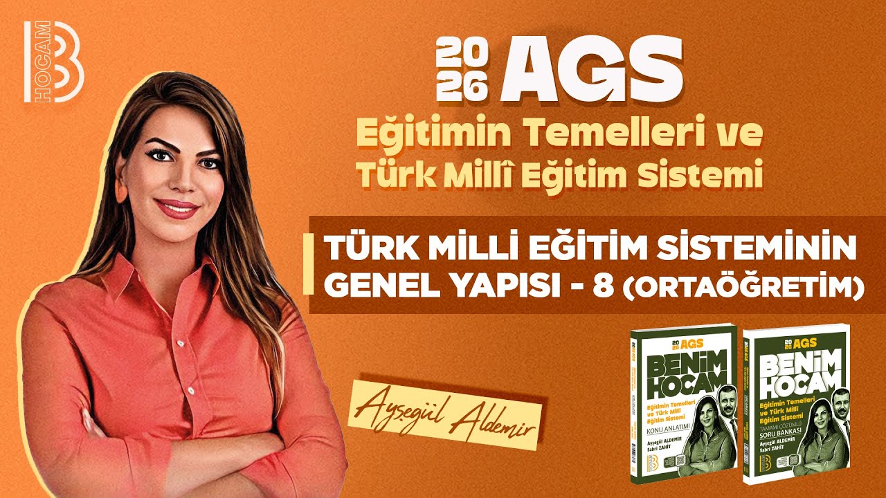 46) MEB - AGS - Türk Milli Eğitim Sisteminin Genel Yapısı 8 - Ortaöğretim - Ayşegül ALDEMİR - 2026