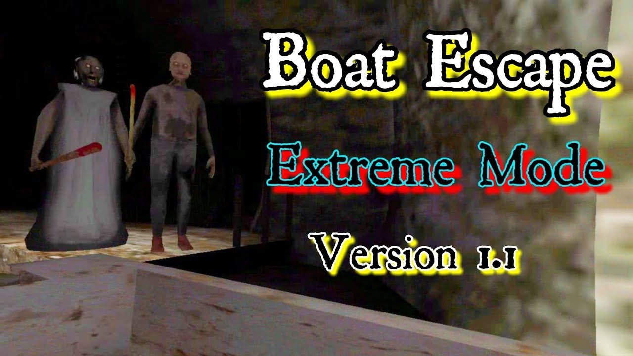 Granny Chapter Two V1.1 Boat Escape Extreme Mode