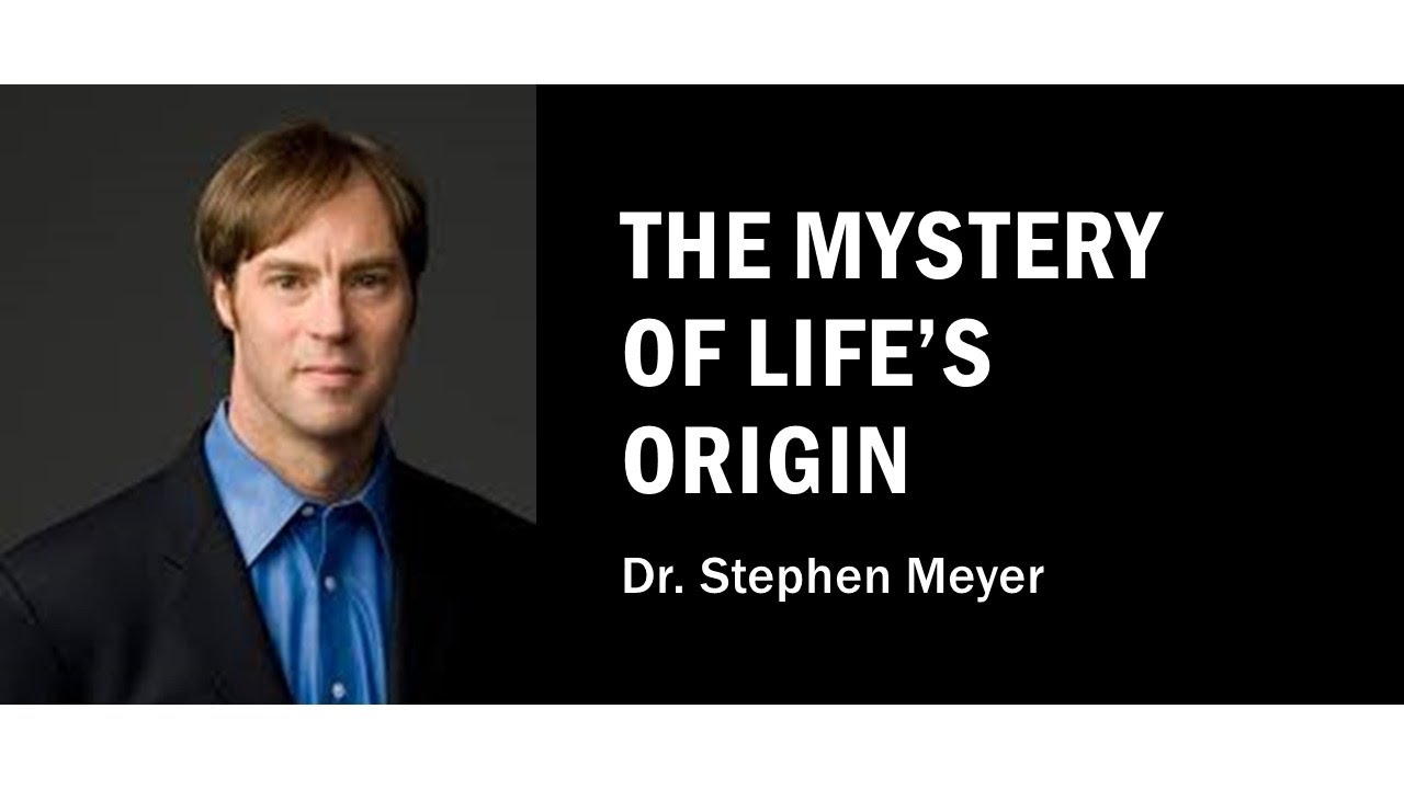 The Mystery of Life's Origin -- Dr. Stephen Meyer