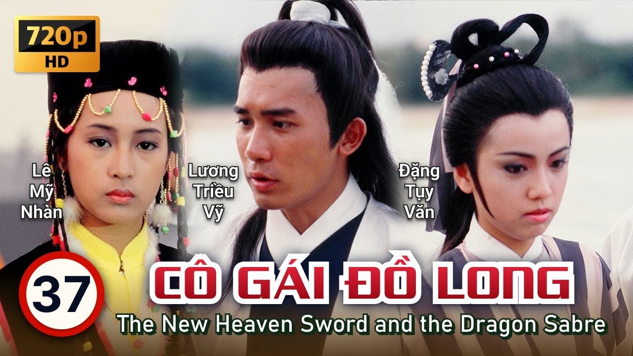 Hứa Thiệu H&ugrave;ng | TVB C&ocirc; G&aacute;i Đồ Long 1986 tập 37 | Lương Triều Vỹ, L&ecirc; Mỹ Nh&agrave;n, Đặng Tụy Văn | 1986