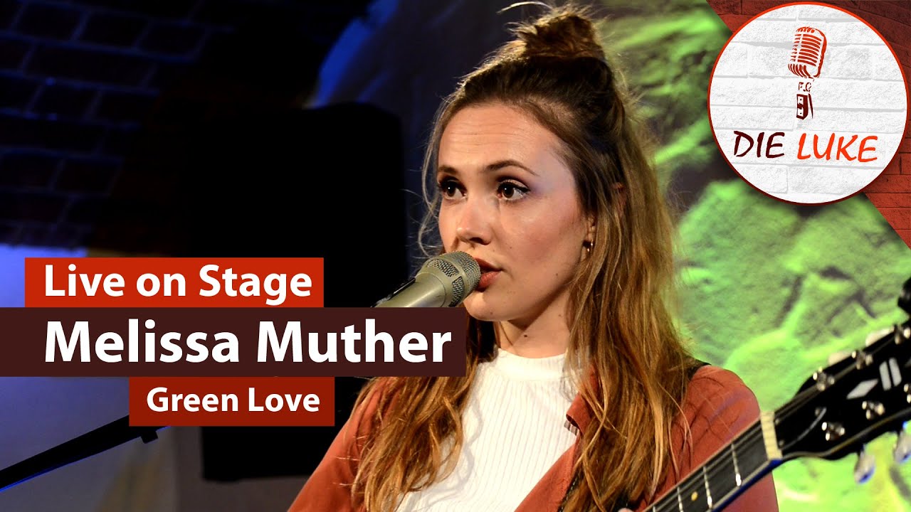 Melissa Muther - Green Love (Live) ♪ | DIE LUKE - Spotlight