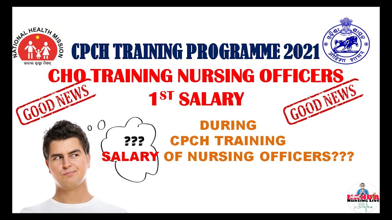CHO TRAINING NURSING OFFICERS 1ST SALARY | DURING CPCH TRAINING SALARY OF NURSING OFFICERS???