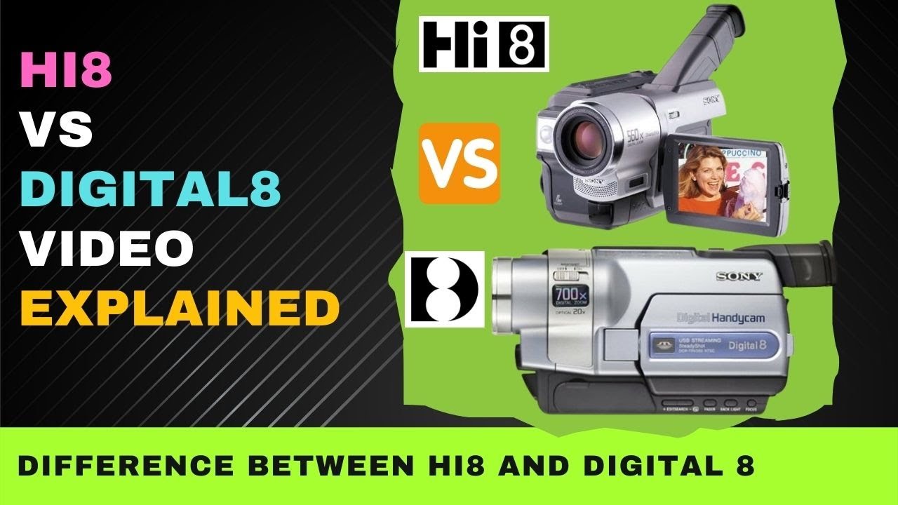 Hi8 vs Digital 8 : Difference Between Hi8 and Digital8 Explained