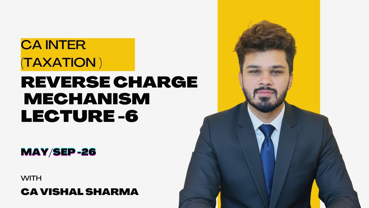 Reverse charge mechanism ( Concept and GTA services ) || CA INTER ( MAY/SEP 2026 ) || Lecture - 6