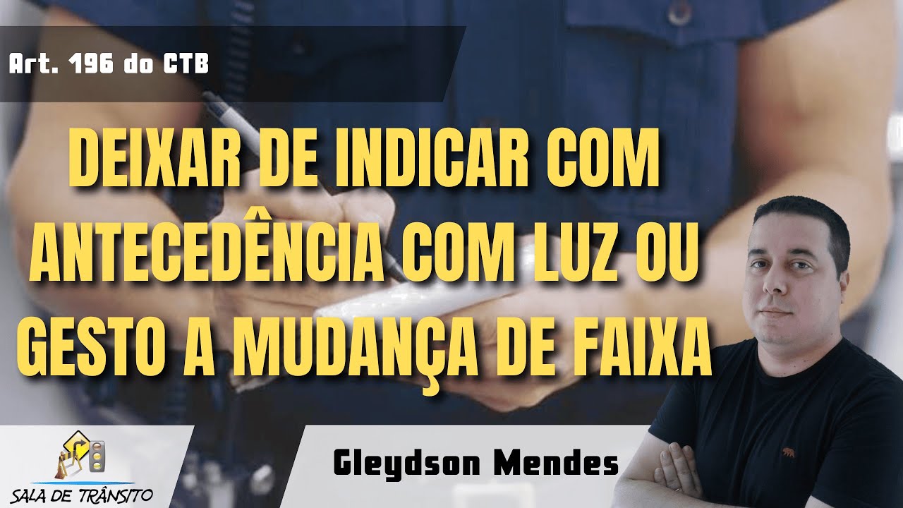 MBFT | Deixar de indicar com antecedência com luz ou gesto a mudança de faixa (art. 196 do CTB)