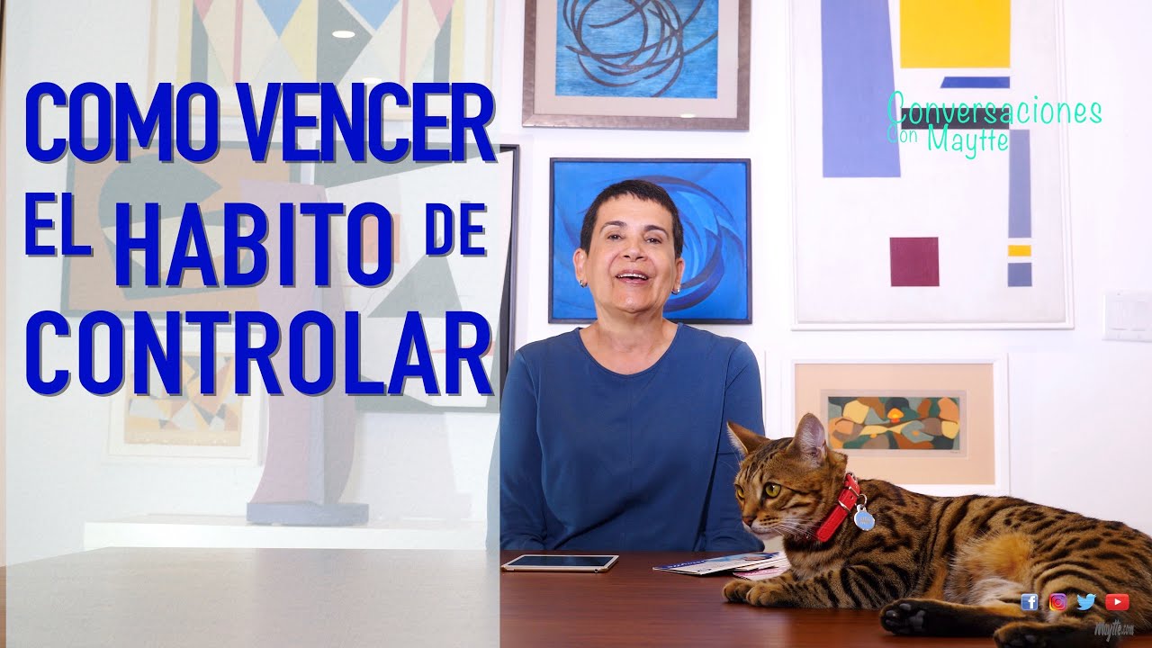 Como Vencer el Habito de Controlar - Maytte
