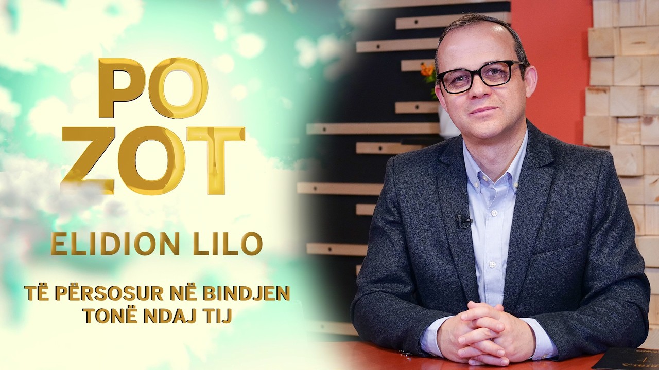 Po Zot - Elidion Lilo - Të përsosur në Bindjen tonë ndaj Tij
