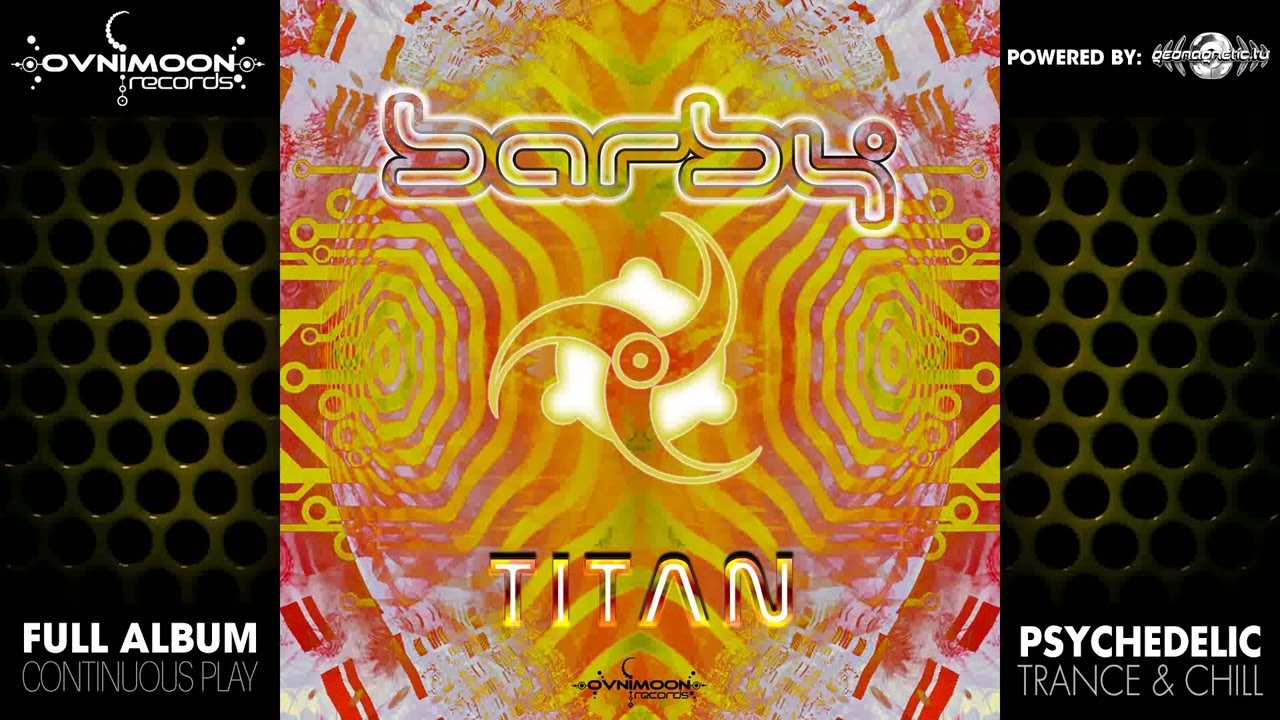 Barby - Titan (ovniep039/Geomagnetic Records / Psytrance) :: Full Album