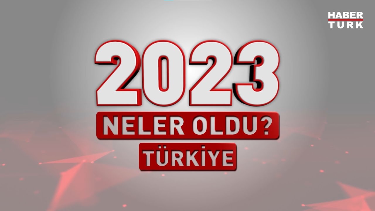 2023'te neler oldu? Türkiye  - Almanak 2023