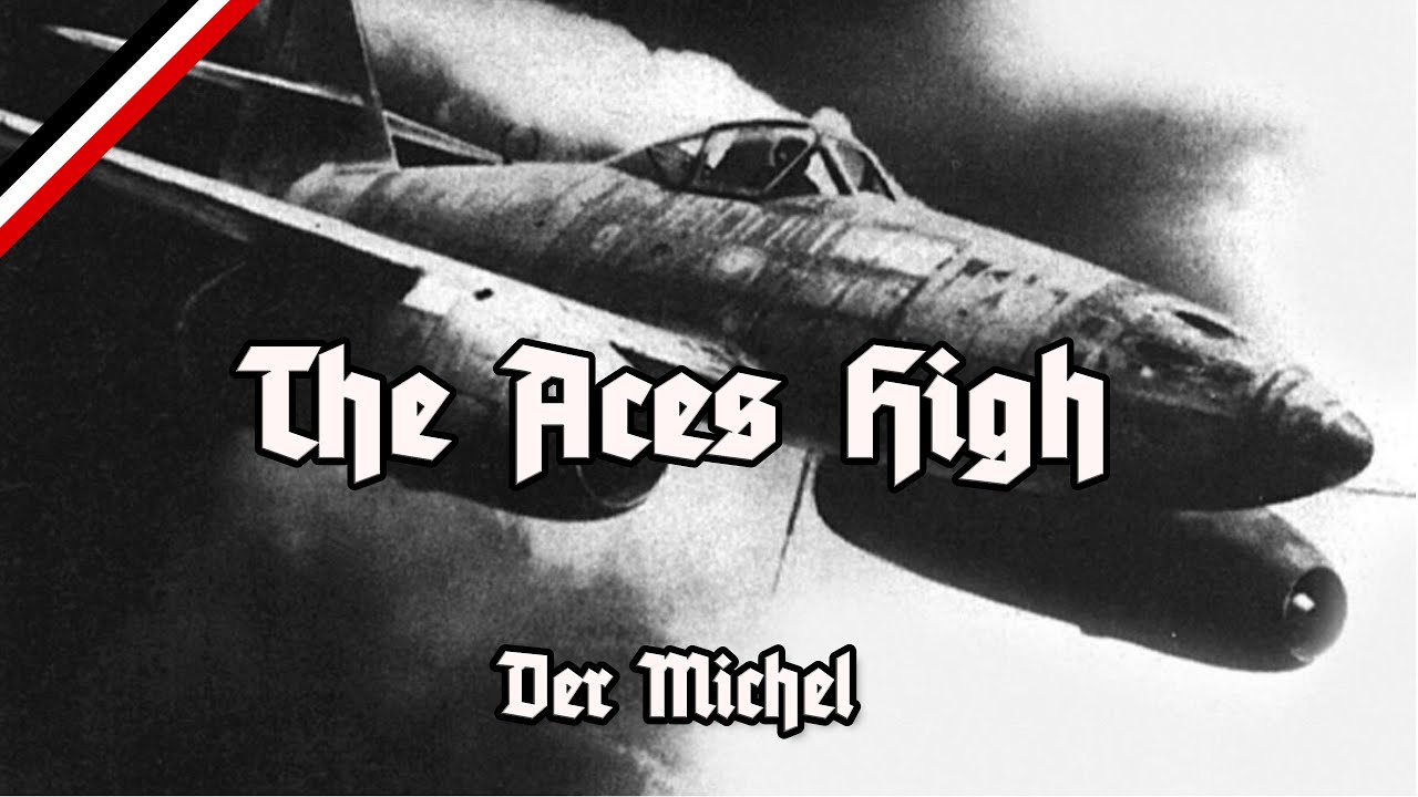 The Aces High - Battle of Britain - Luftwaffe Marsch - Best Version - Der Michel - Karl Sternau