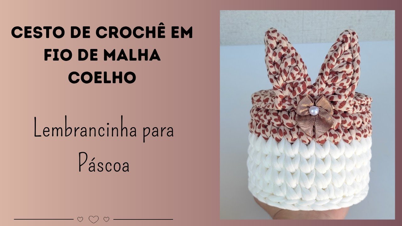 Cesto de crochê em fio de malha para Páscoa | Coelho | Lembrancinha | Passo a passo