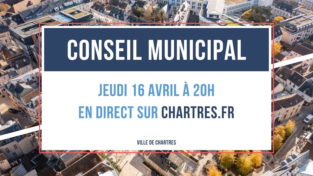 Conseil municipal de Chartres du 16 avril 2026