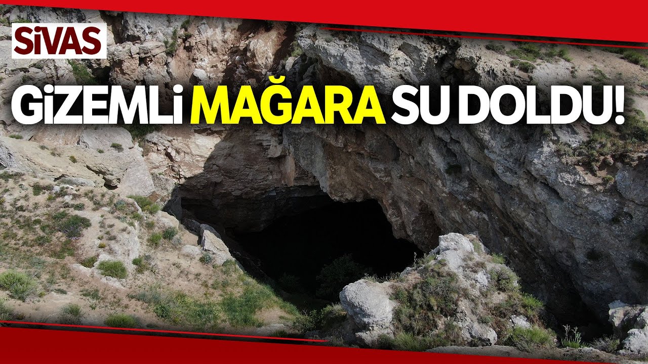 Sivas’ta Gizemli Mağara Yağışların Etkisiyle Su İle Doldu