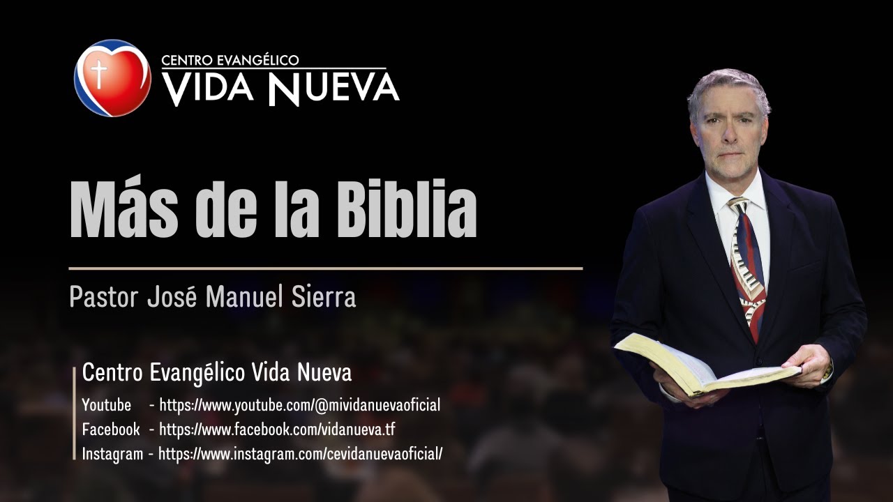 Más de la Biblia, por el pastor José Manuel Sierra.
