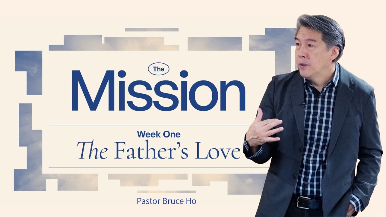 The Fathers Love  |  January 4 | The Mission | Every Nation Taipei