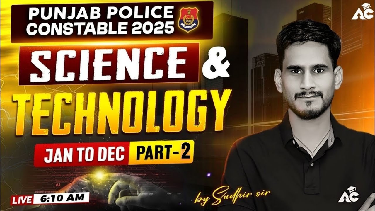 Punjab police Constable 2025 | Science & Technology | Jan To Dec Part-2 | By Sudhir Sir