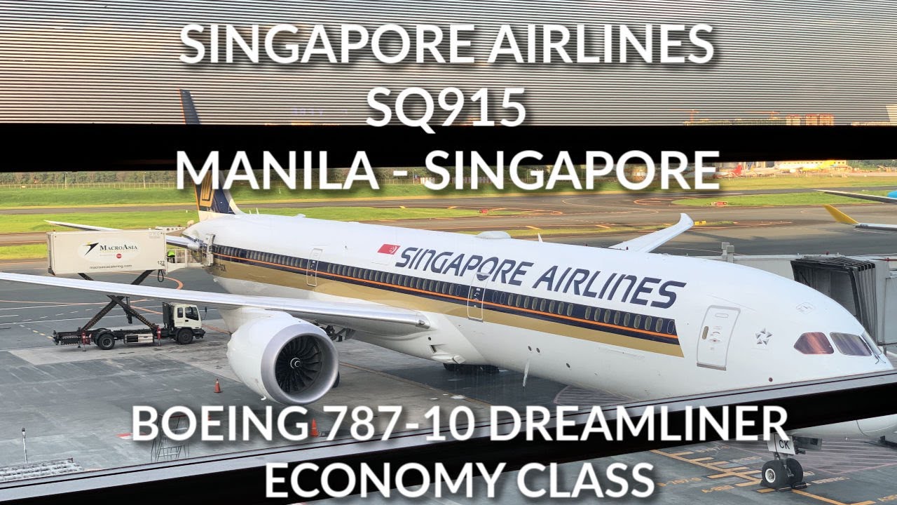 FLIGHT EXPERIENCE: SINGAPORE AIRLINES SQ915 BOEING 787-10 MANILA TO SINGAPORE ECONOMY CLASS
