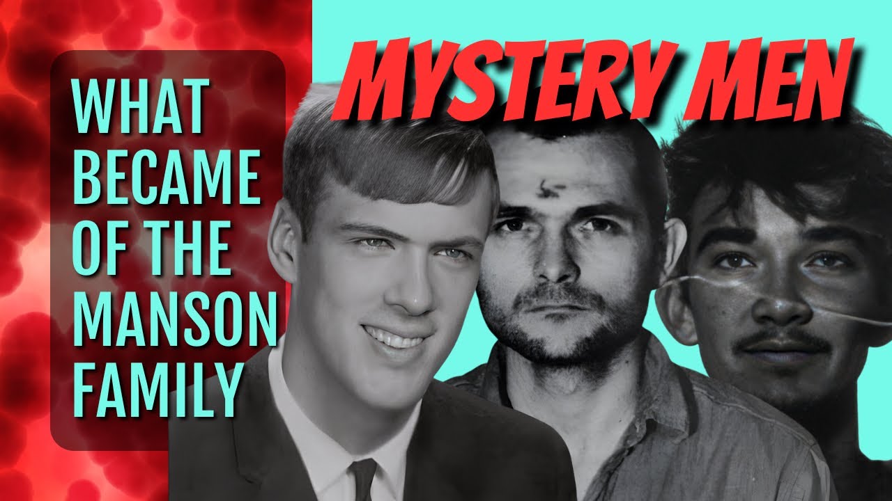 What Became of the Manson Family: Mystery Men