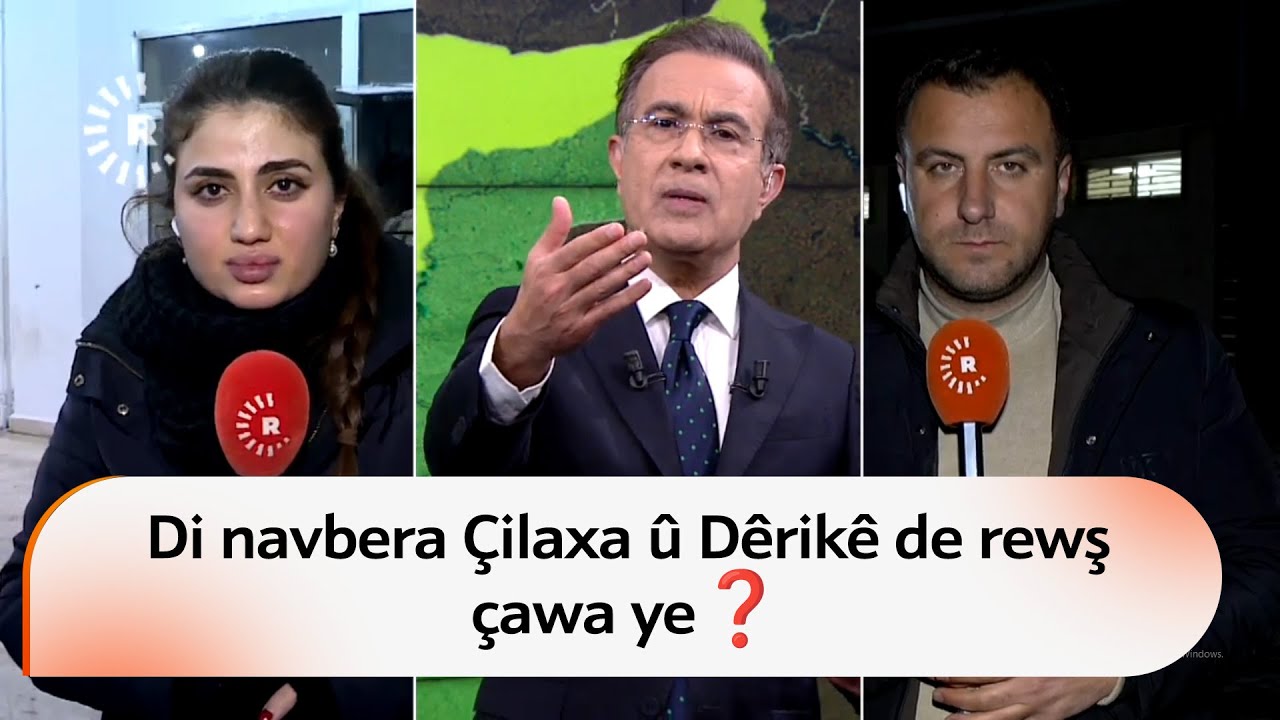 Di navbera Çilaxa û Dêrikê de rewş çawa ye❓