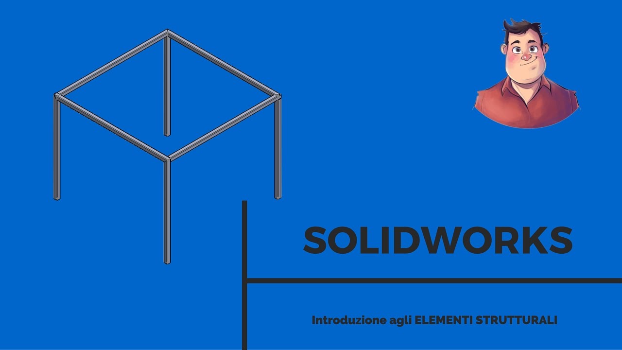 Introduzione agli elementi strutturali - Solidworks Italiano - Tutorial #63#
