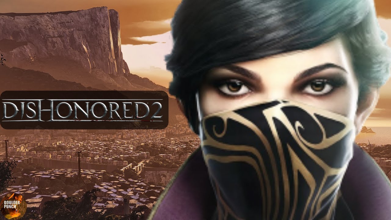 Why Dishonored 2 Is Just Short Of A Classic