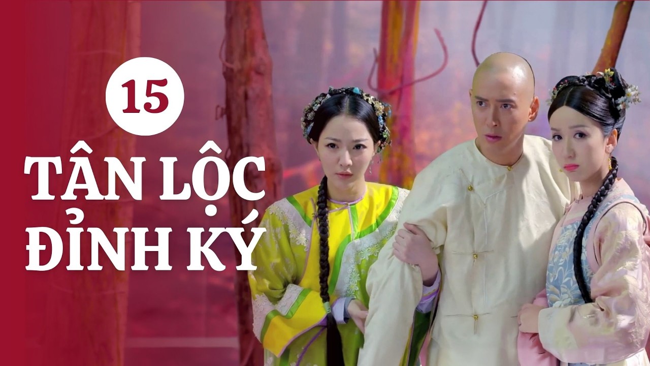 TÂN LỘC ĐỈNH KÝ - Tập 15 [ Lồng Tiếng ] Phim Kiếm Hiệp Cực Hay 2026 | Hàn Đống - Giả Thanh