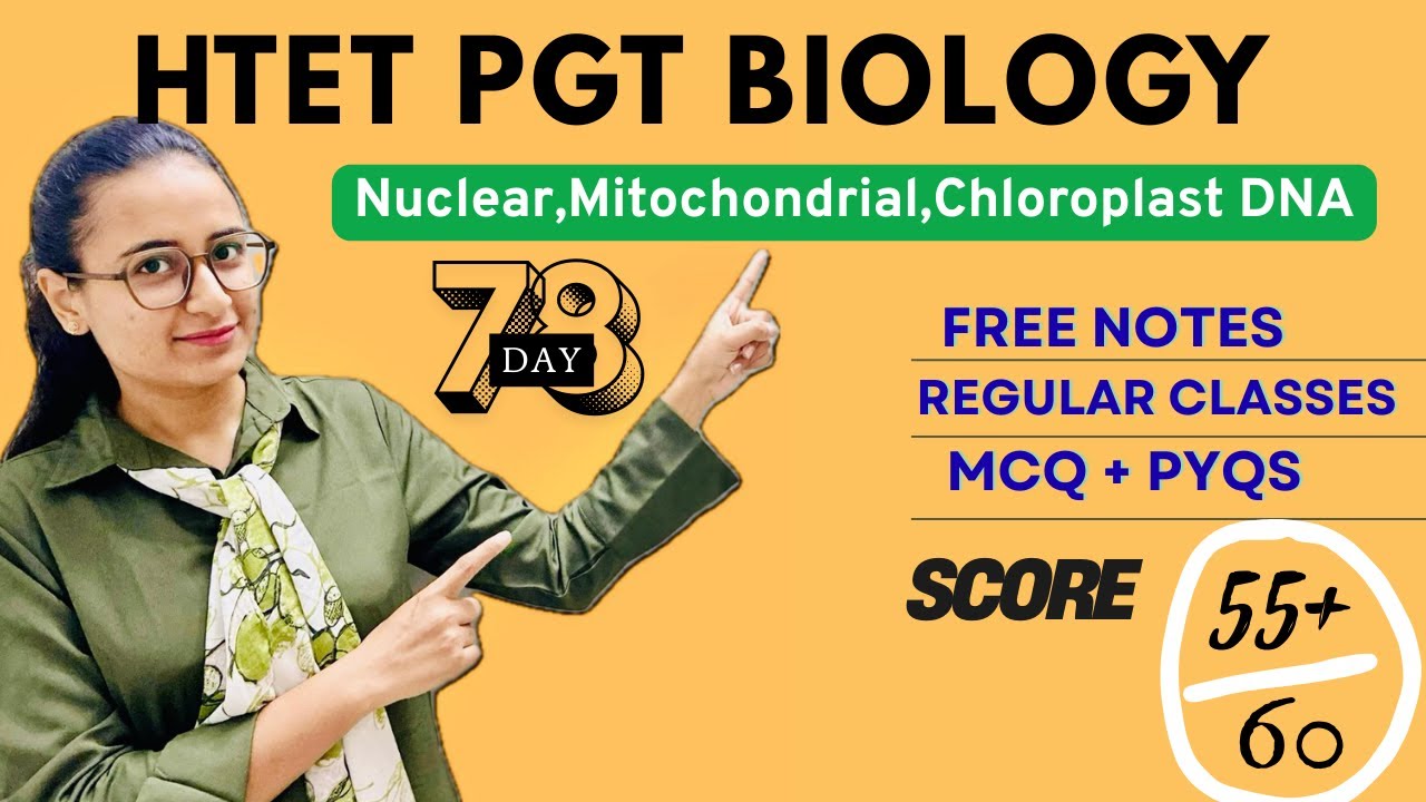 Lecture 66 for HTET PGT BIOLOGY | Nuclear DNA | Mitochondrial DNA | Chloroplast DNA | PYQs.