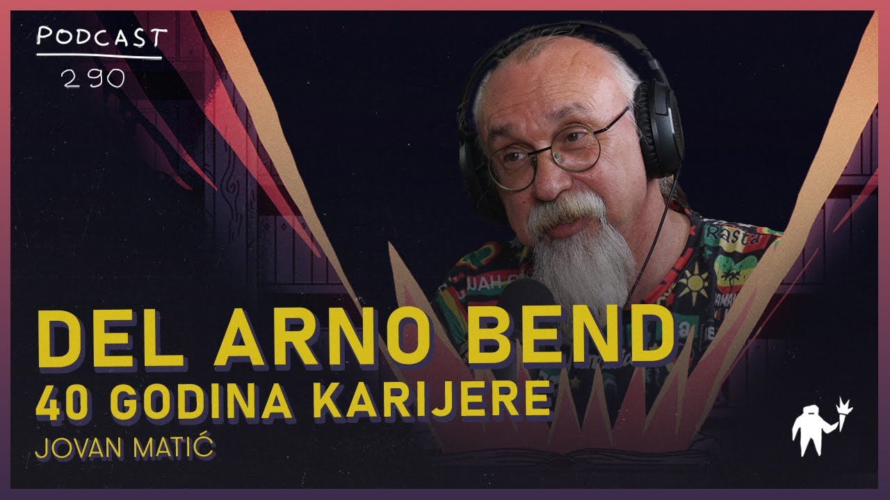 „Pre podne sam bio na ratištu, uveče sam pravio pesme” | Jovan Matić | Del Arno bend | Agelast 290