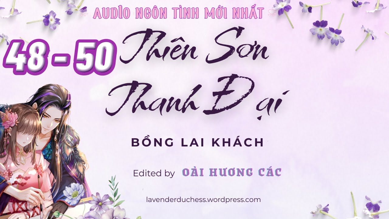 [TRUYỆN AUDIO] Thiên Sơn Thanh Đại - Bồng Lai Khách  | Chương 48 - 50