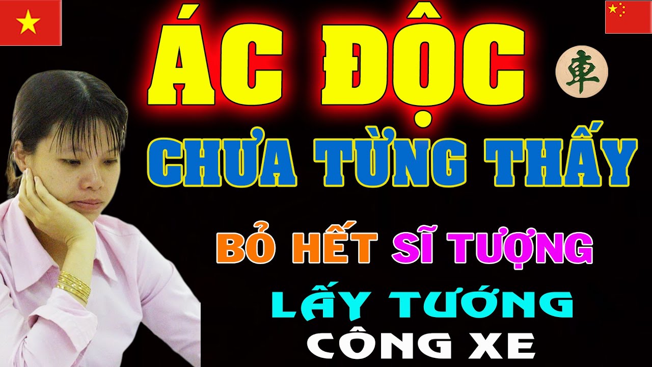 Ván cờ tướng CỰC KỲ TÀN ĐỘC của Nữ Hoàng Cờ Việt Ngô Lan Hương | Cờ tướng Việt