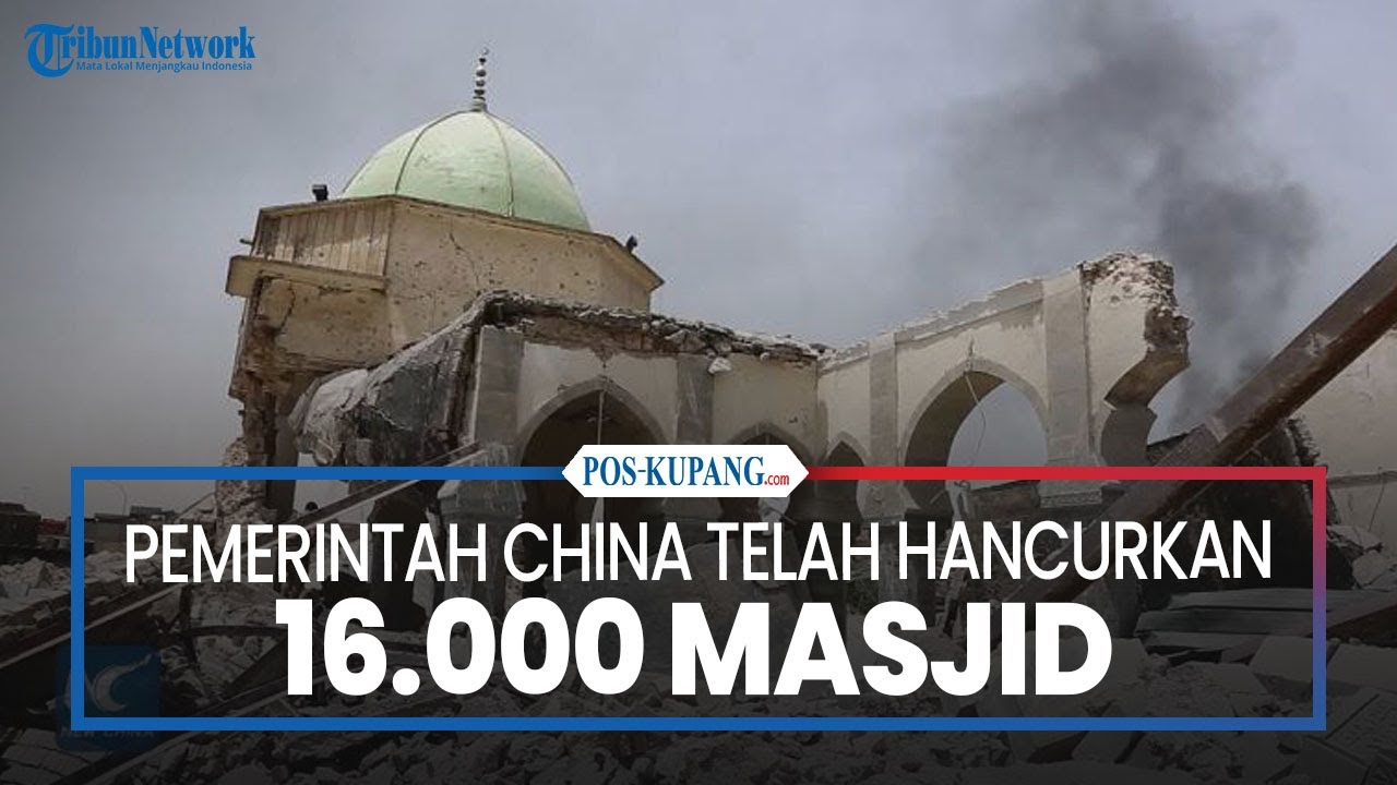 Pemerintah China Telah Hancurkan 16.000 Masjid