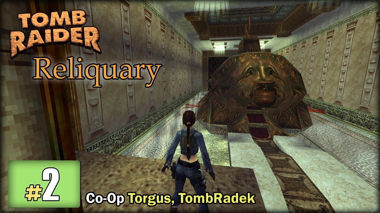 [TRLE] RELIQUARY - Co-Op @Torgus7 & TombRadek /2 - #trle